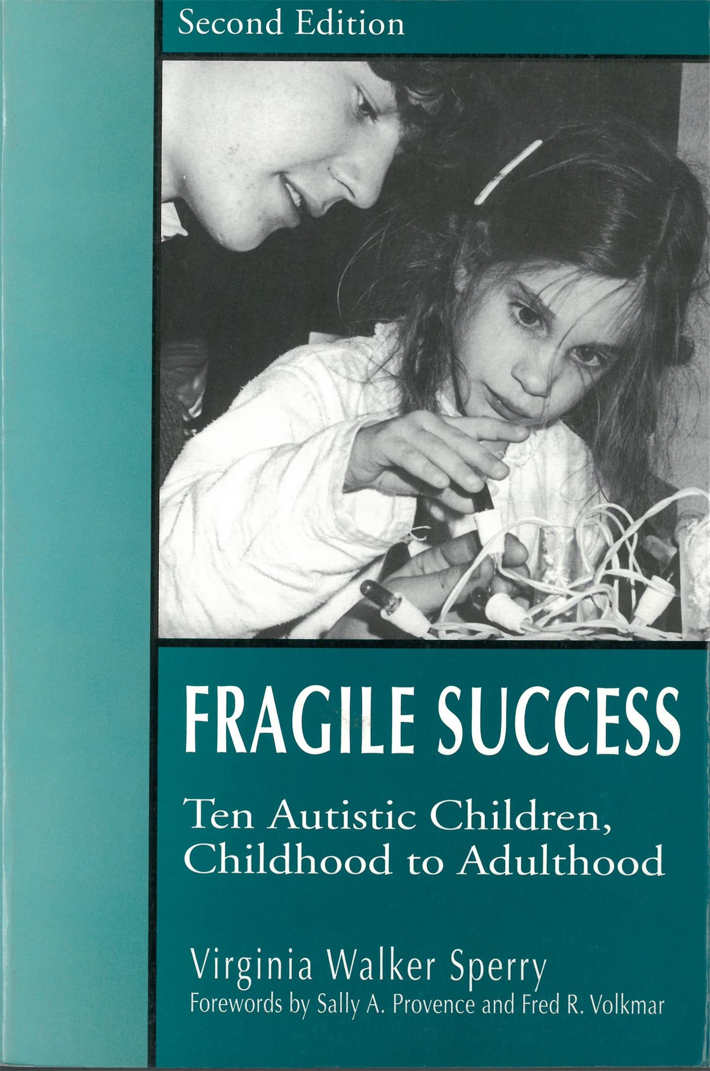 Fragile Success: Ten Autistic Children, Childhood to Adulthood Second Edition