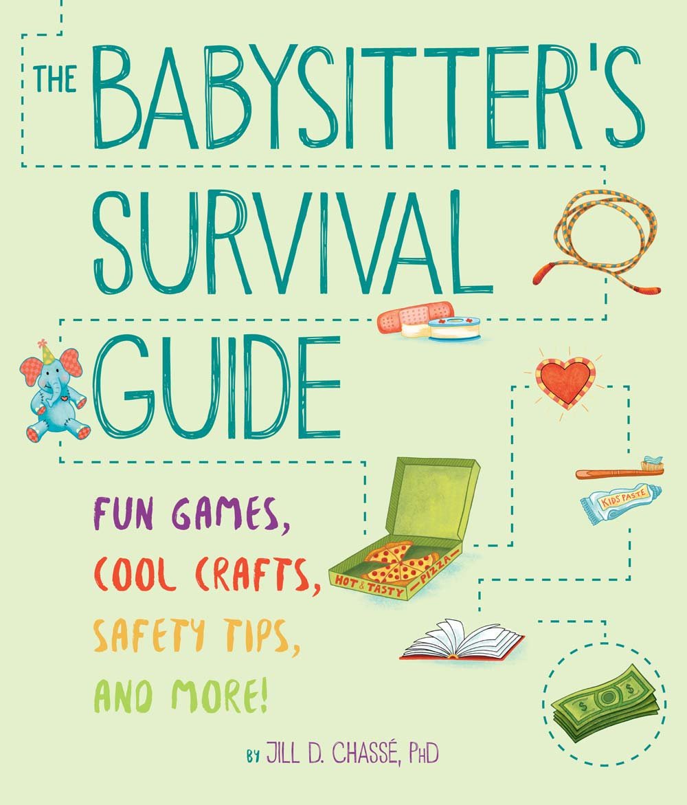 The Babysitter's Survival Guide: Fun Games, Cool Crafts, Safety Tips, and More!,Used