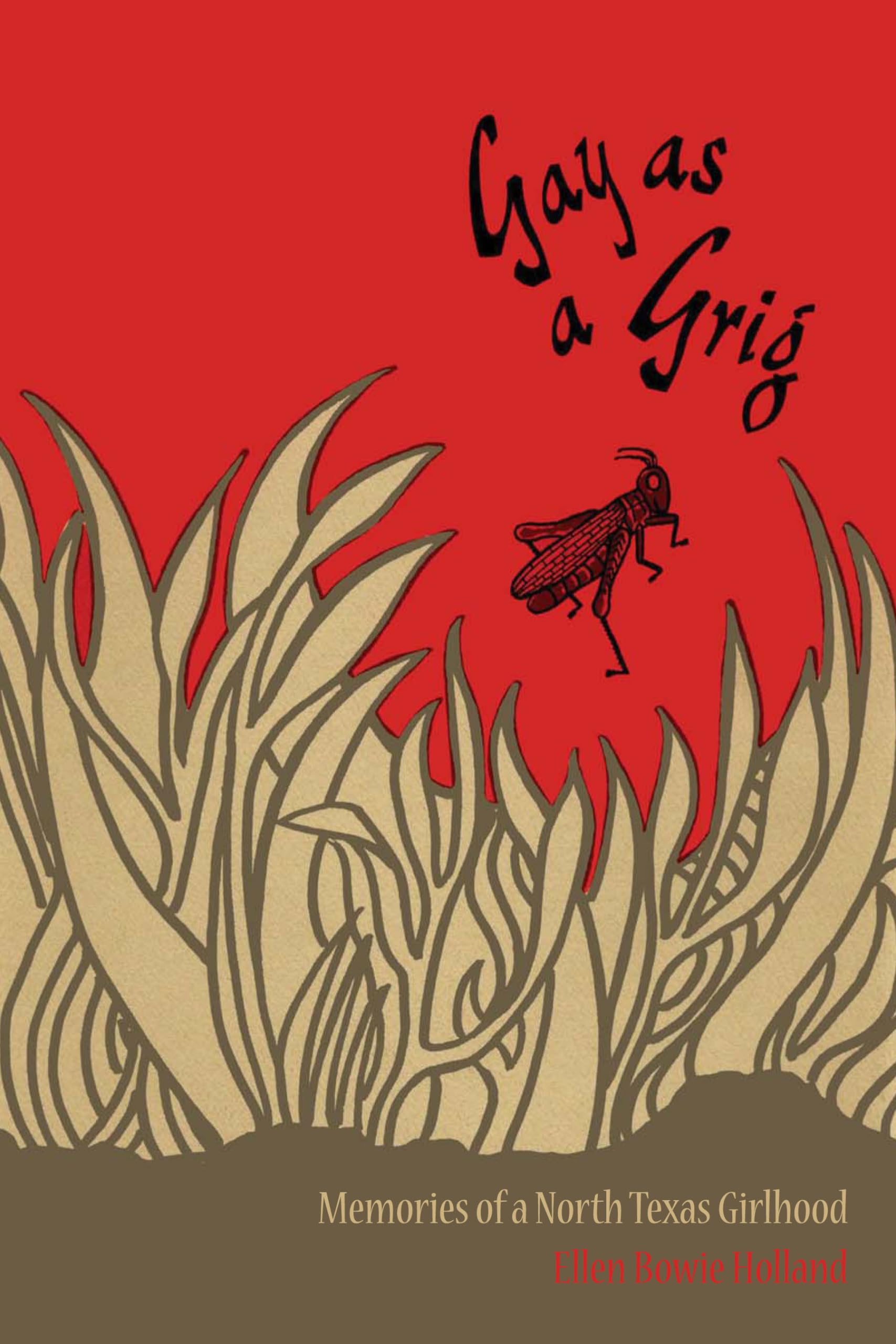 Gay as a Grig: Memories of a North Texas Girlhood (Personal Narratives of the West),Used