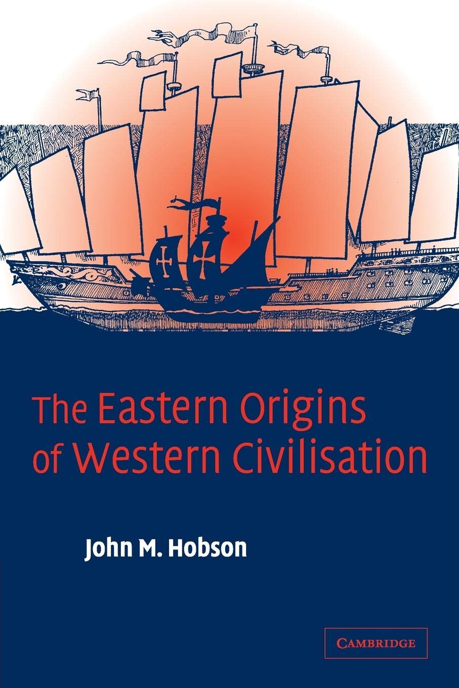 The Eastern Origins Of Western Civilisation,New