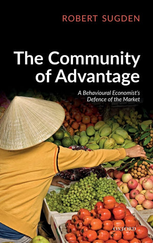 The Community of Advantage: A Behavioural Economist's Defence of the Market,Used