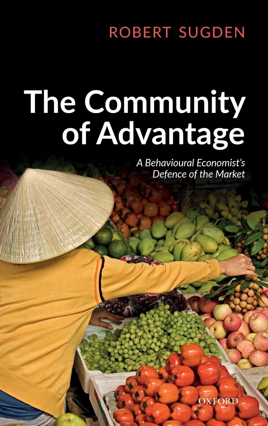 The Community of Advantage: A Behavioural Economist's Defence of the Market,Used