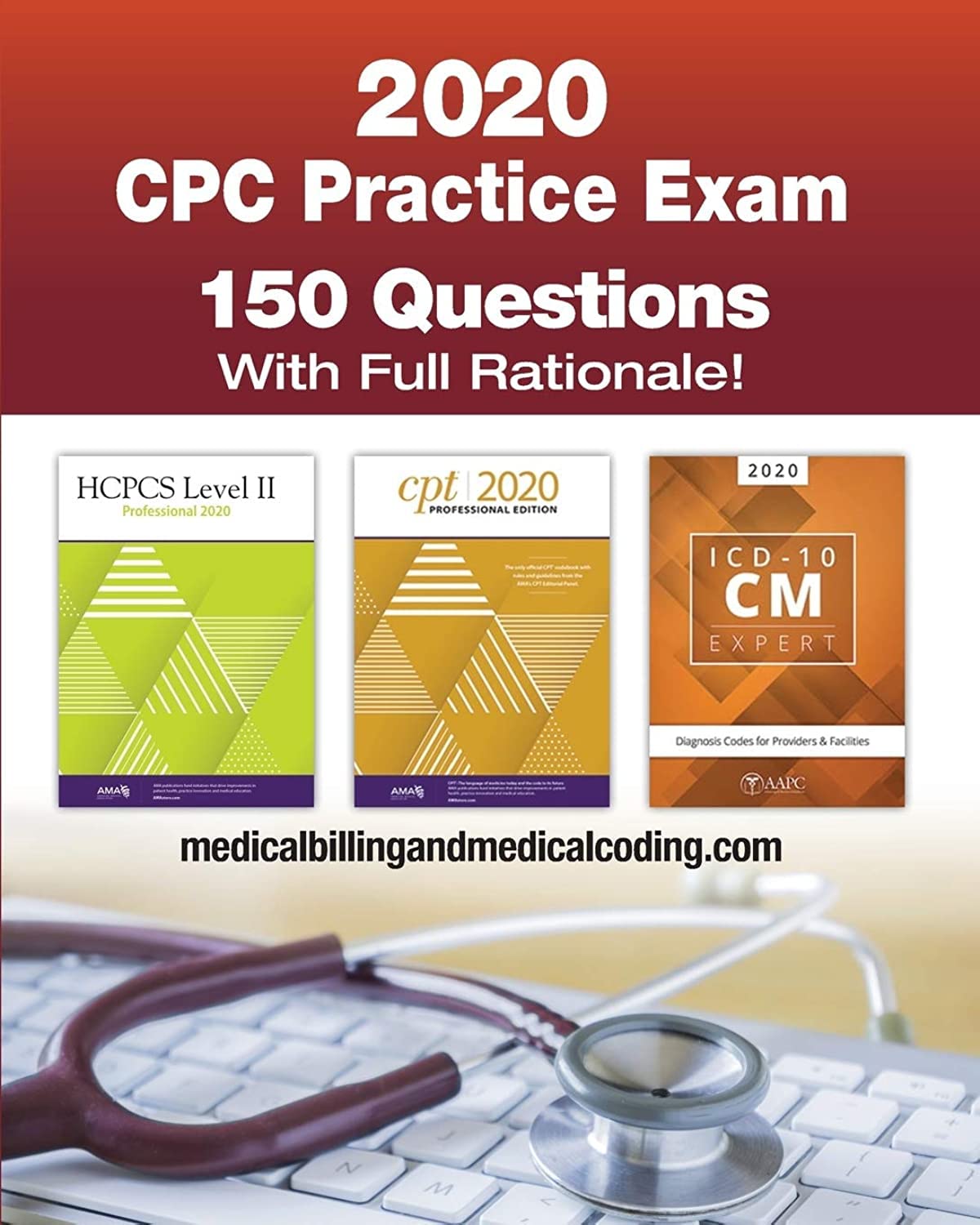 Cpc Practice Exam 2020: Includes 150 Practice Questions, Answers With Full Rationale, Exam Study Guide And The Official Proctor