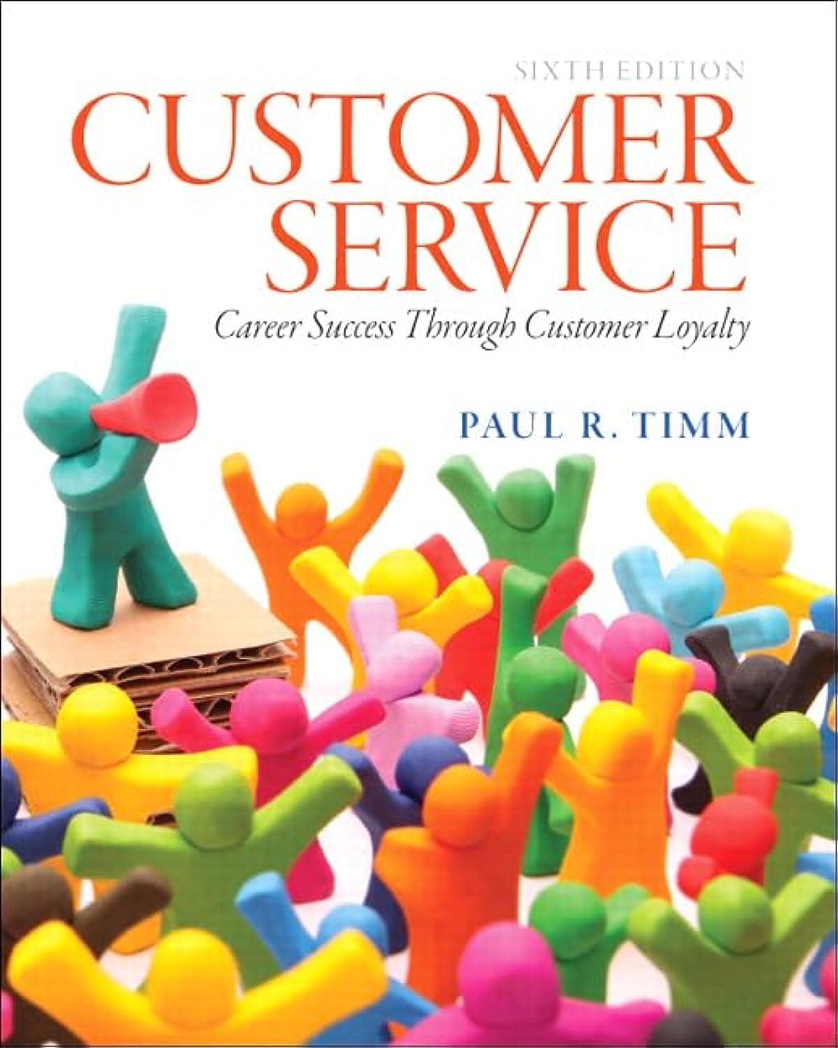 Customer Service: Career Success Through Customer Loyalty-New Condition