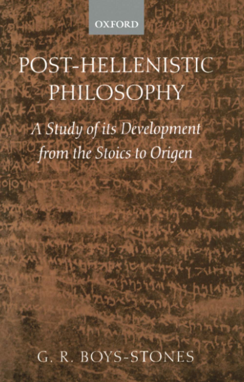 PostHellenistic Philosophy: A Study of its Development from the Stoics to Origen,Used