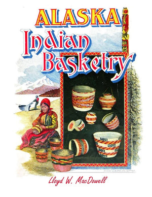 Alaska Indian Basketry,Used