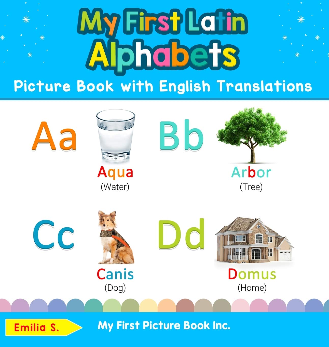 My First Latin Alphabets Picture Book with English Translations: Bilingual Early Learning & Easy Teaching Latin Books for Kids (,Used