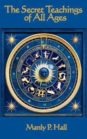 The Secret Teachings of All Ages,New