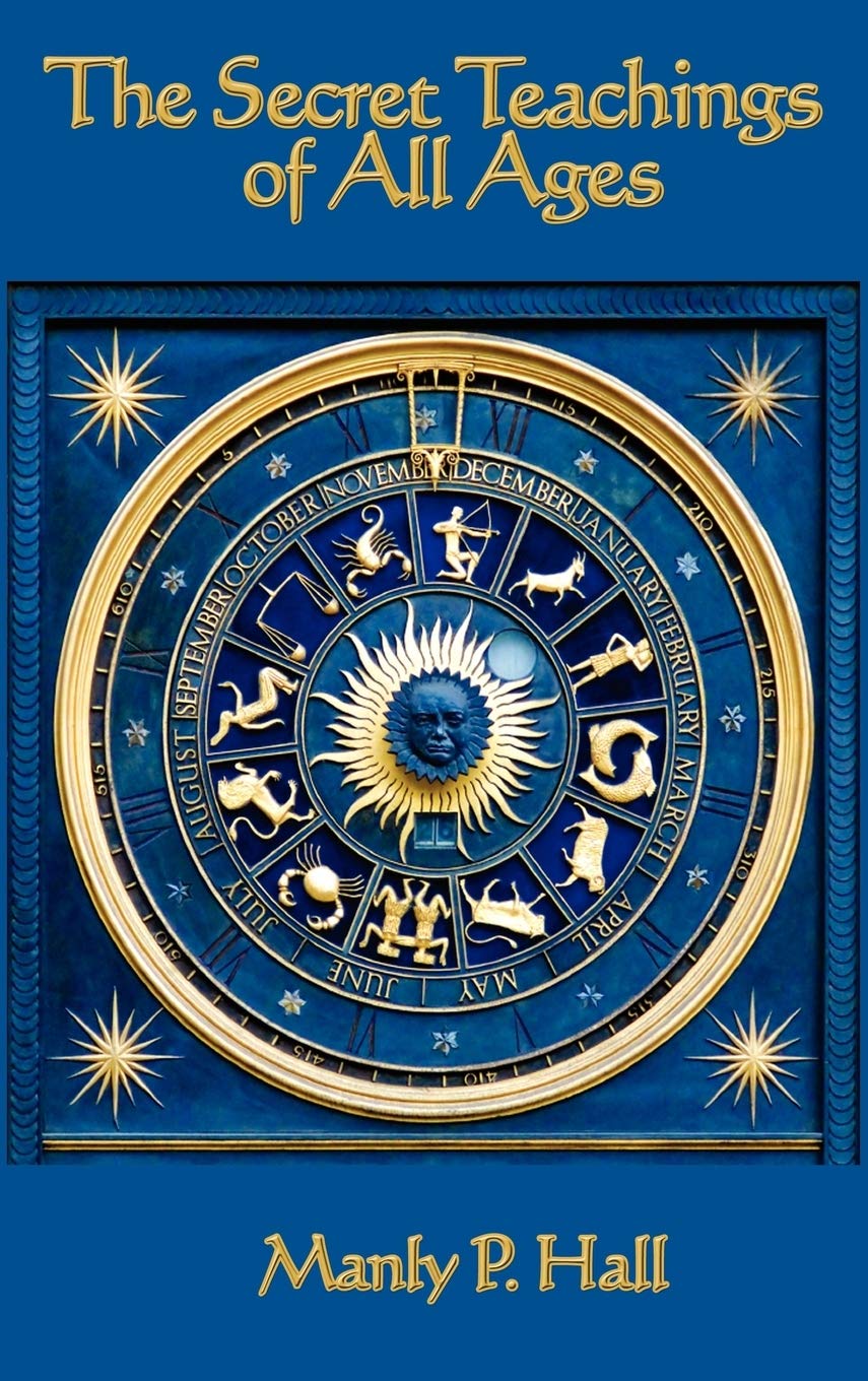 The Secret Teachings of All Ages,New