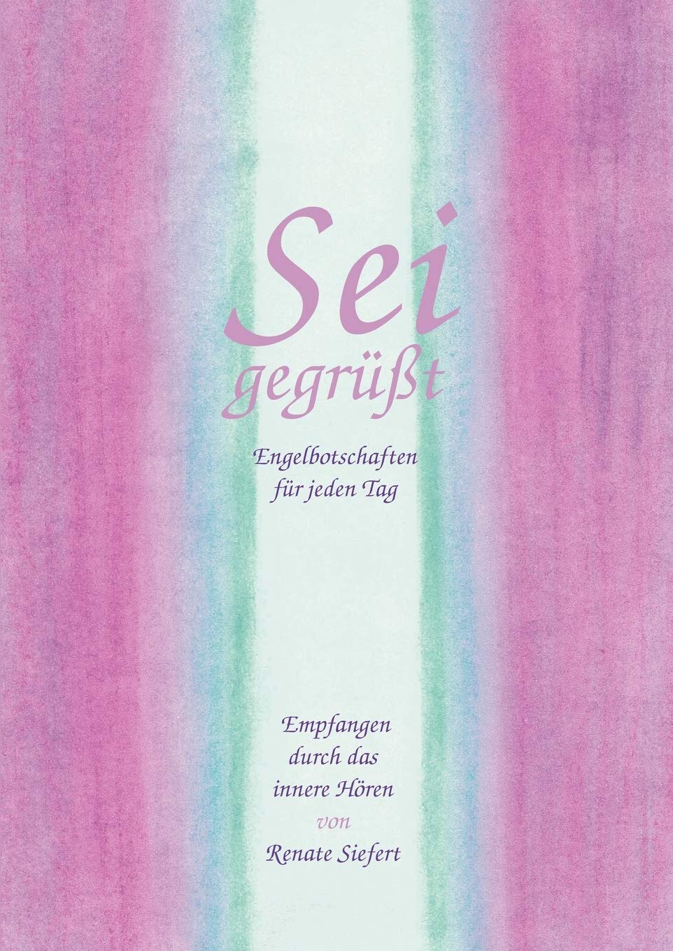 Sei gegrt. Engelbotschaften fr jeden Tag: Empfangen durch das innere Hren (German Edition),Used