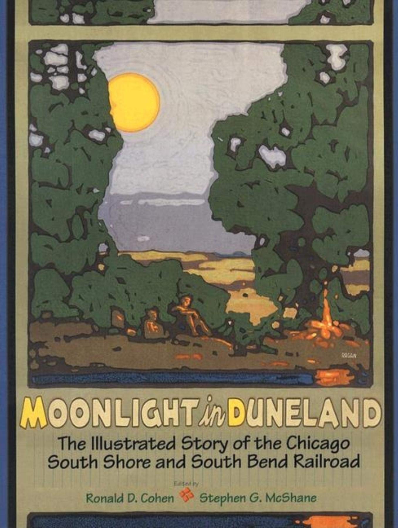Moonlight in Duneland: The Illustrated Story of the Chicago South Shore and South Bend Railroad (Quarry Books),Used