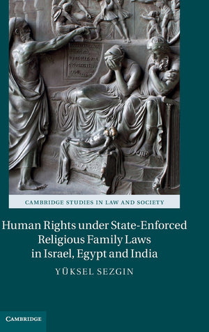 Human Rights under StateEnforced Religious Family Laws in Israel, Egypt and India (Cambridge Studies in Law and Society),Used