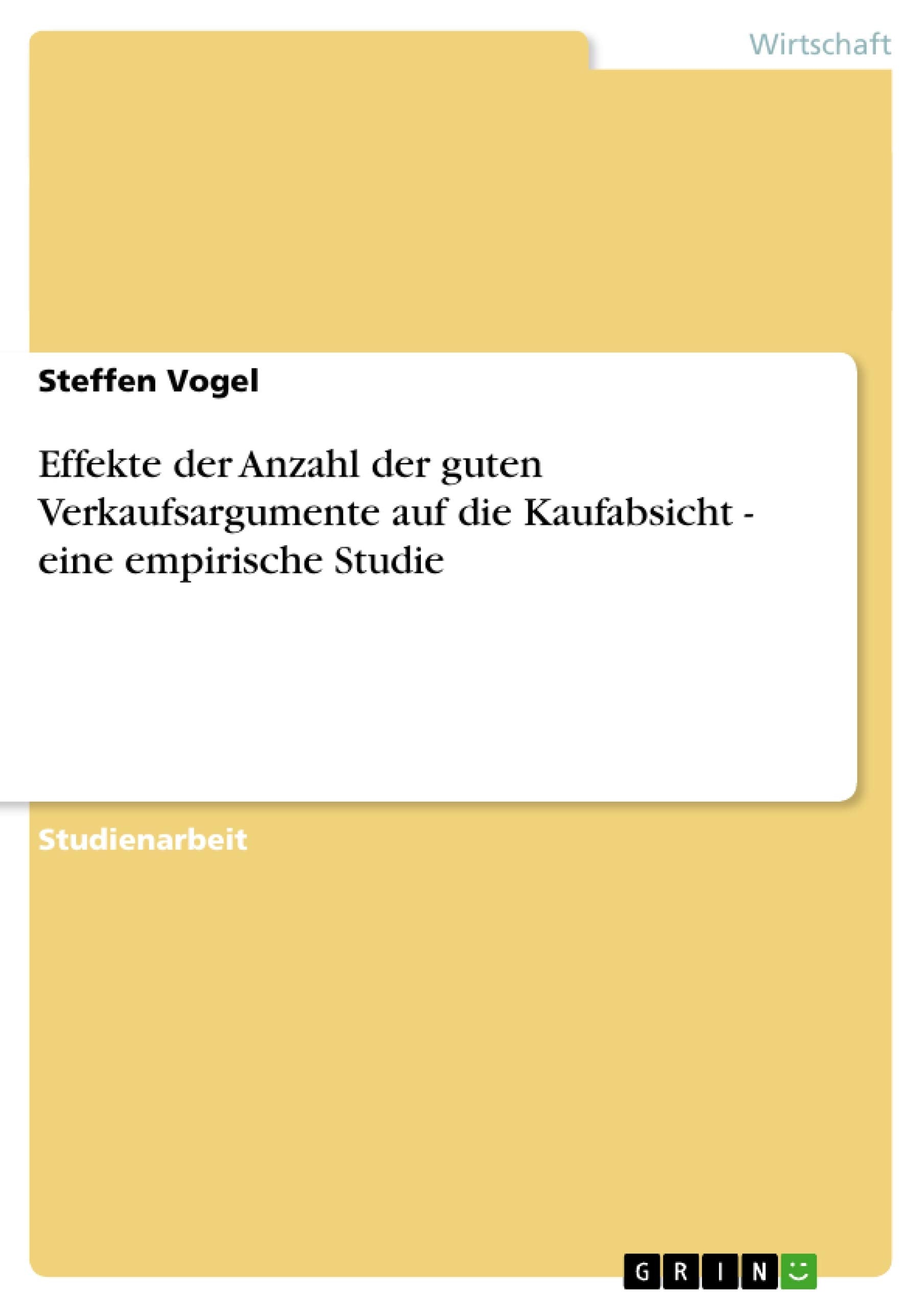 Effekte der Anzahl der guten Verkaufsargumente auf die Kaufabsicht  eine empirische Studie (German Edition),Used