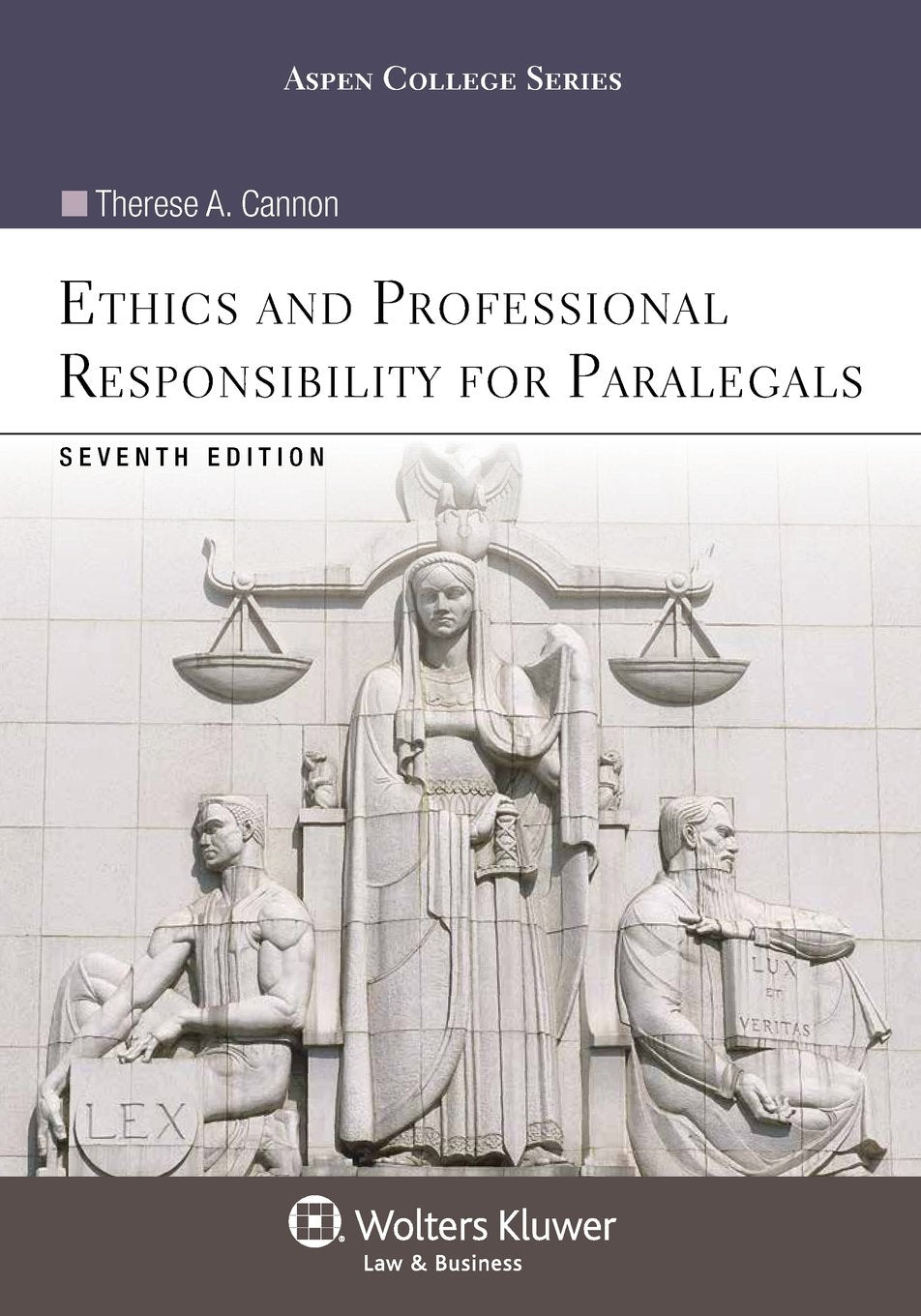 Ethics And Professional Responsibility For Paralegals, Seventh Edition (Aspen College)
