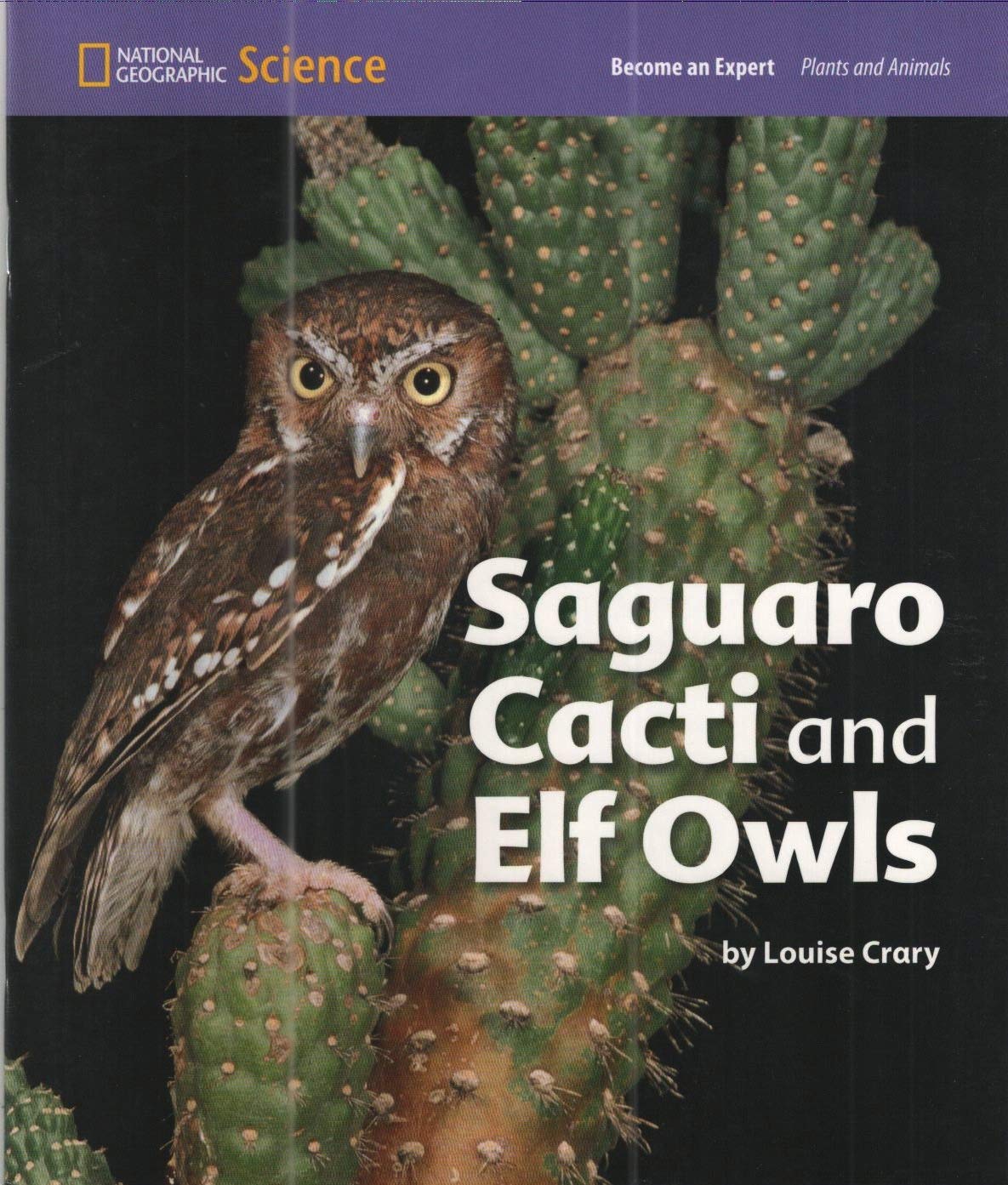 National Geographic Science 12 (Life Science: Plants and Animals): Become an Expert: Saguaro Cacti and Elf Owls,Used