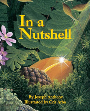 In A Nutshell: A Life Cycle Nature Book For Kids About Change And Growth (Plants For Children, Gardening For Kids),Used