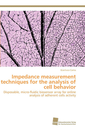 Impedance measurement techniques for the analysis of cell behavior: Disposable, microfluidic biosensor array for online analysi,Used
