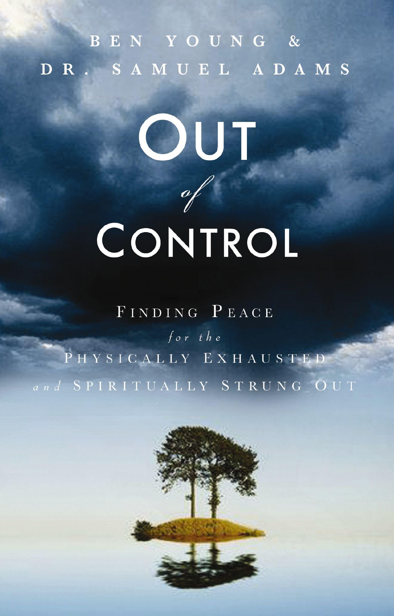 Out of Control : Finding Peace for the Physically Exhausted and Spiritually Strung Out,Used