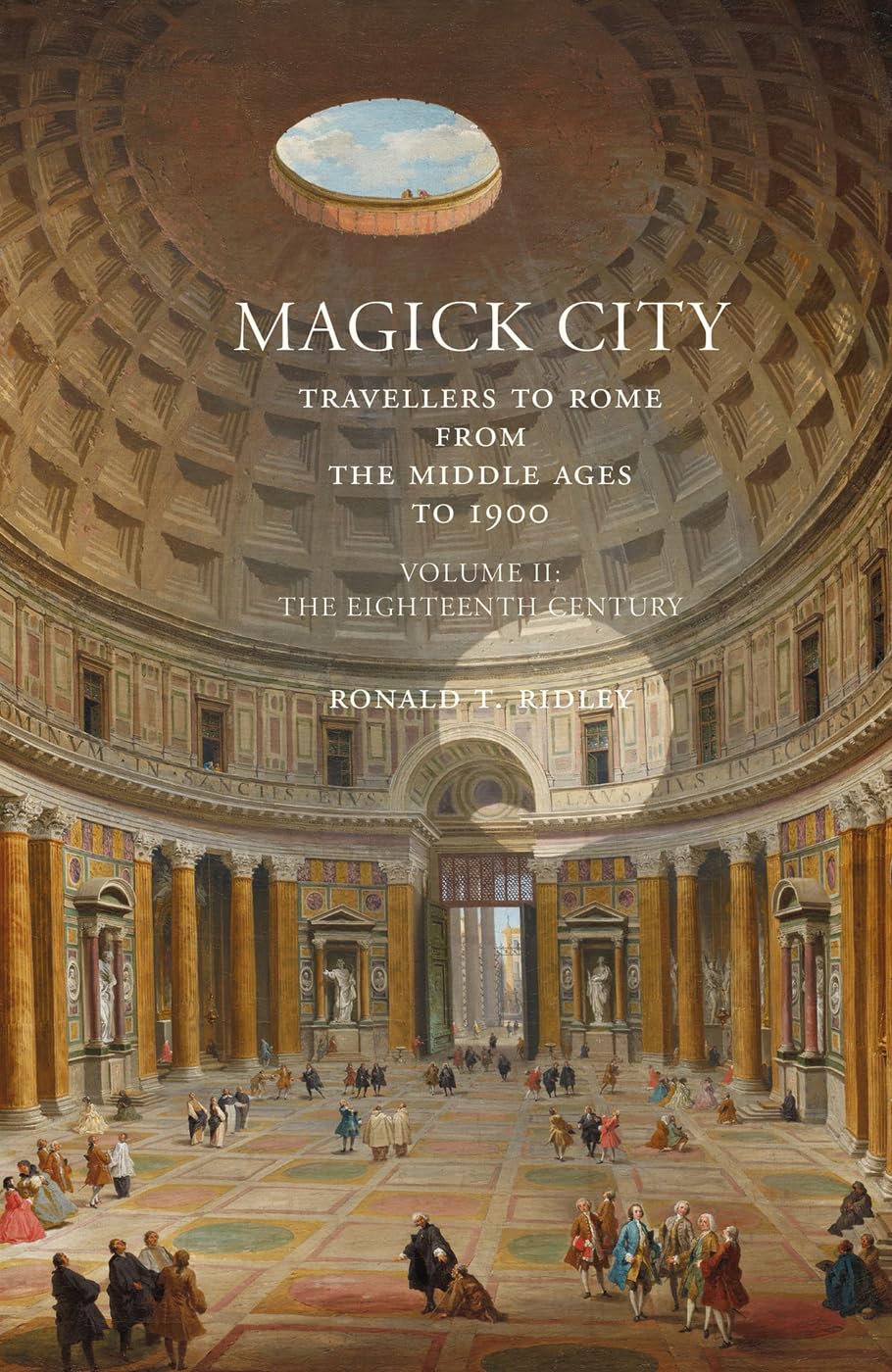 Magick City: Travellers to Rome from the Middle Ages to 1900: The Eighteenth Century (Volume II),Used