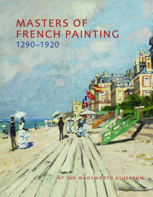 Masters of French Painting, 12901920: At the Wadsworth Atheneum,Used