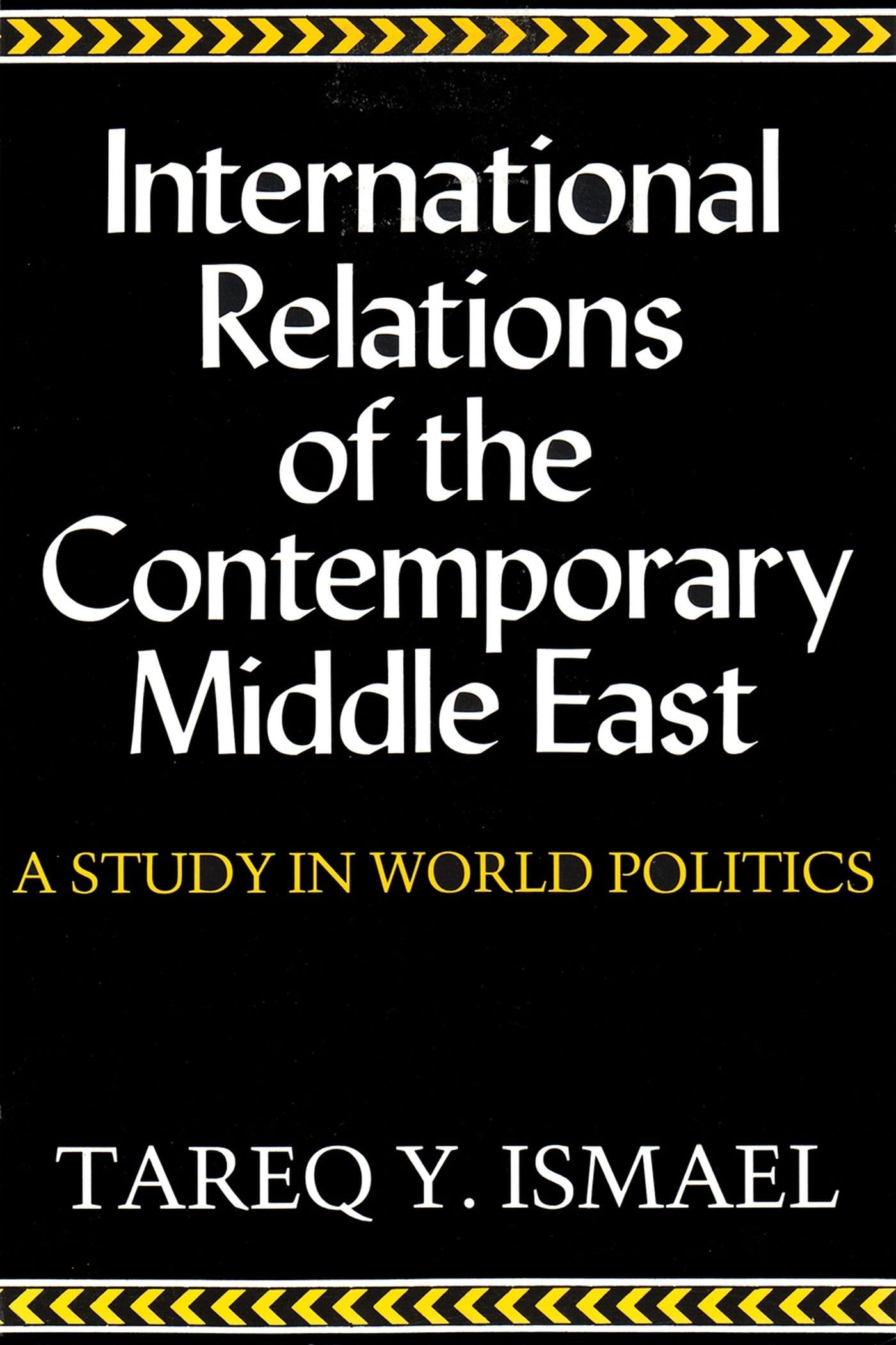 International Relations Of The Contemporary Middle East: A Study In World Politics (Contemporary Issues In The Middle East),New