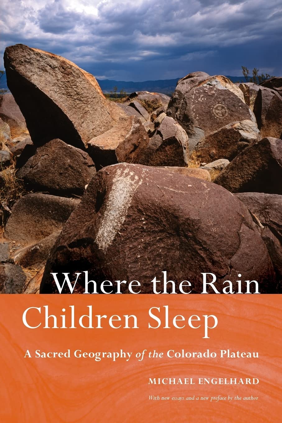 Where The Rain Children Sleep: A Sacred Geography Of The Colorado Plateau,Used