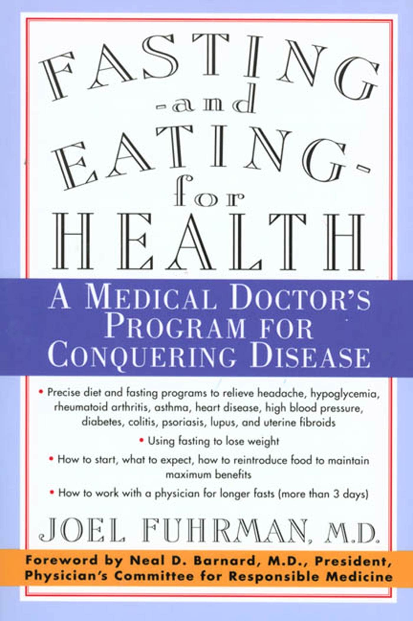Fasting And Eating For Health: A Medical Doctor'S Program For Conquering Disease