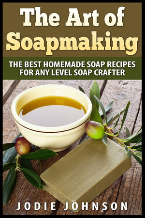 The Art of Soapmaking: The Best Homemade Soap Recipes For Any Level Soap Crafter,Used