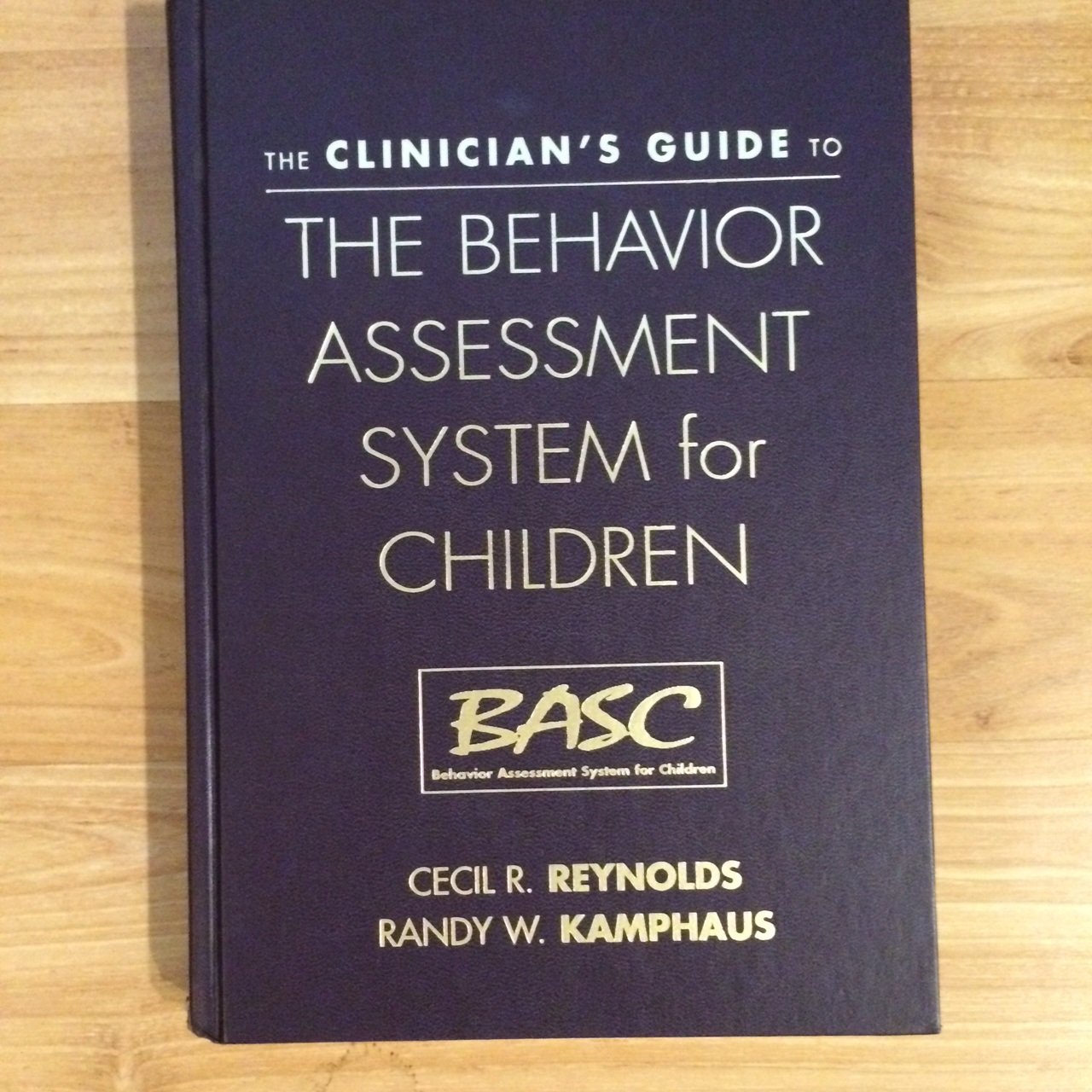 The Clinician's Guide to the Behavior Assessment System for Children (BASC),Used