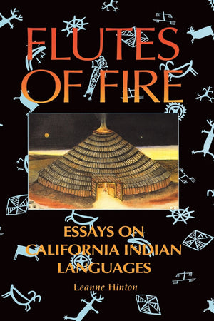 Flutes of Fire: Essays on California Indian Languages,Used