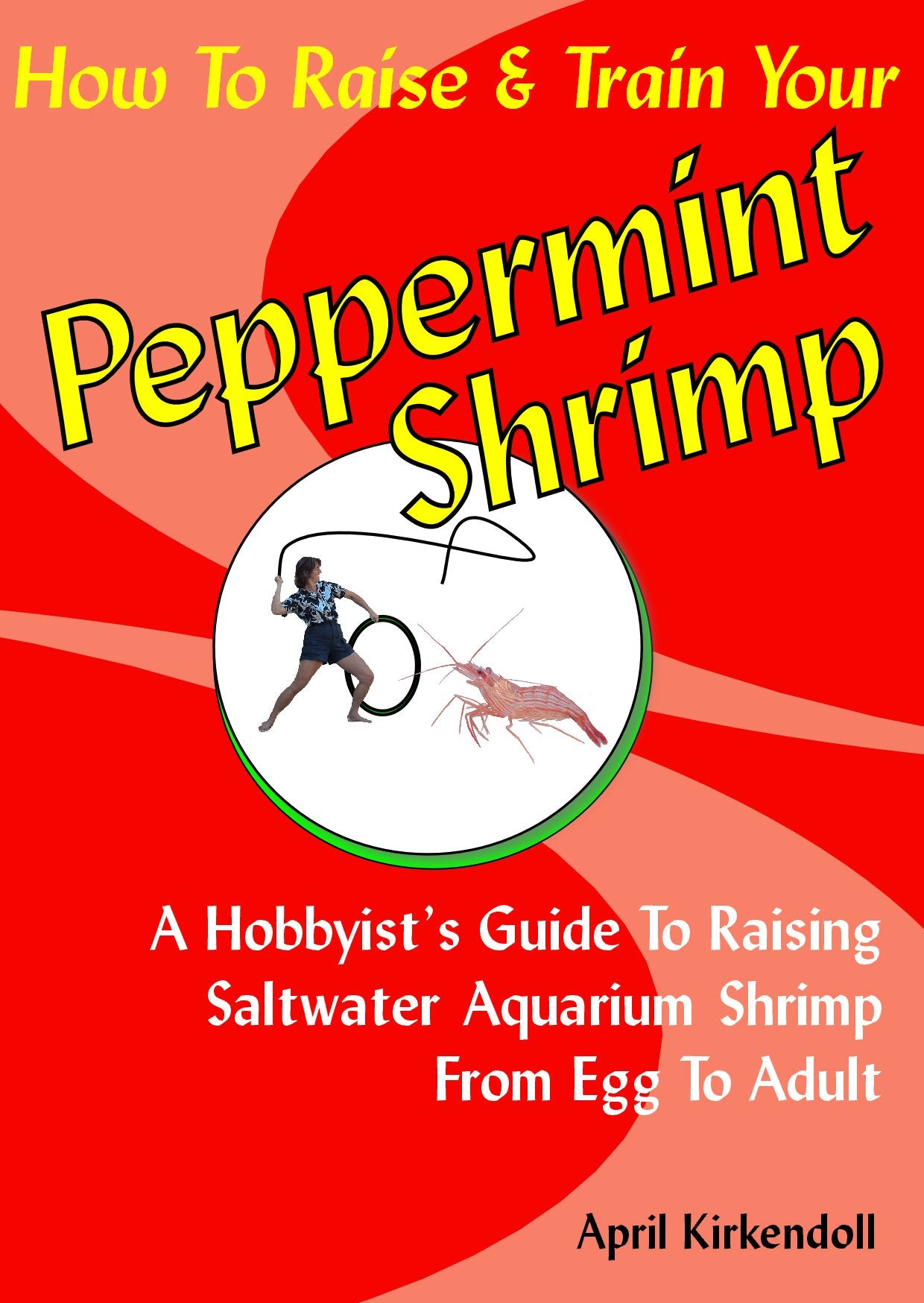 How to Raise & Train Your Peppermint Shrimp, 2nd Edition,Used