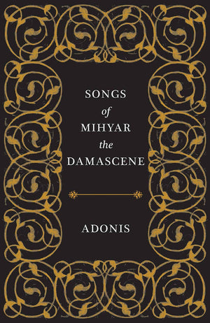 Songs Of Mihyar The Damascene