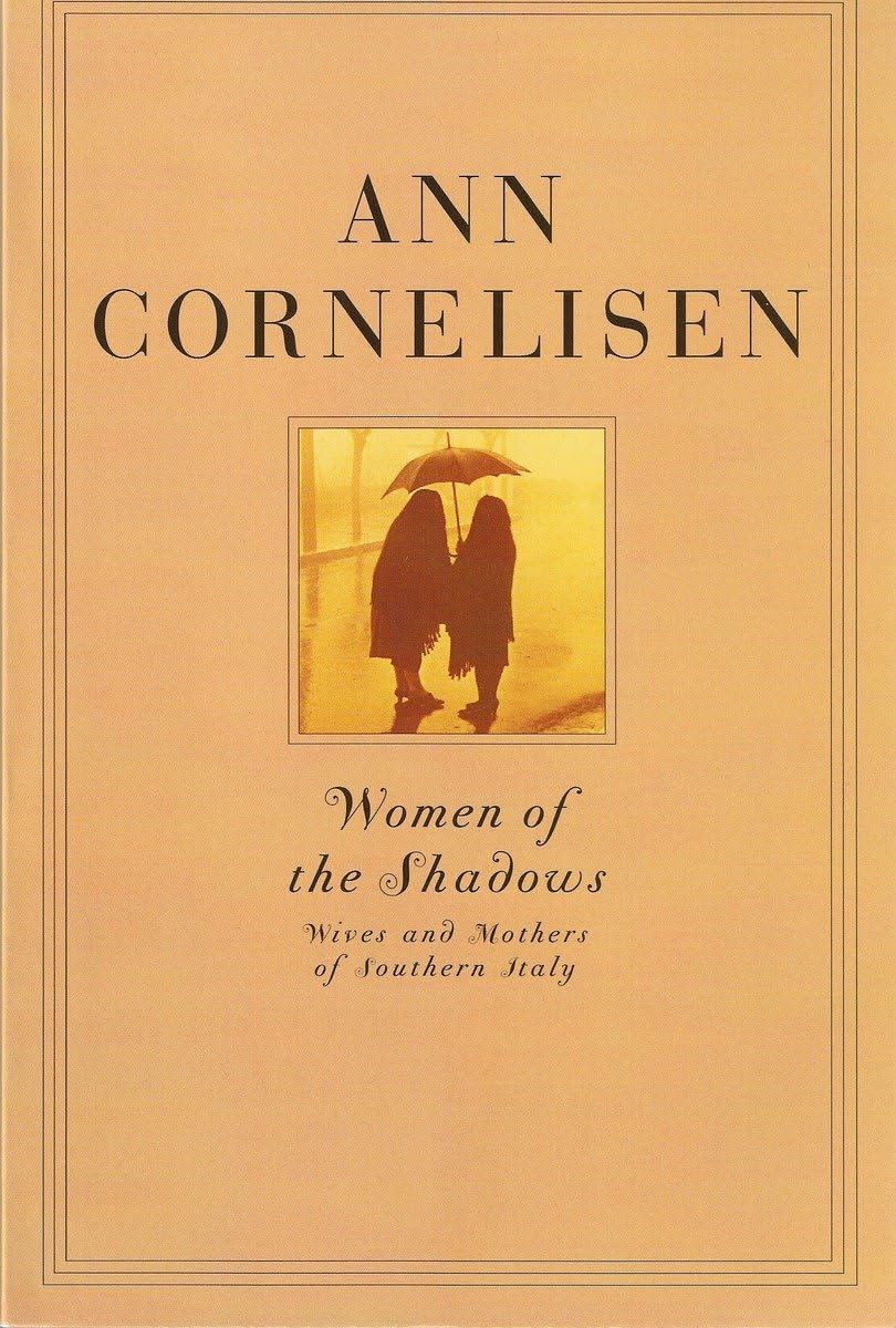 Women of the Shadows 2 Ed: Wives and Mothers of Southern Italy,Used