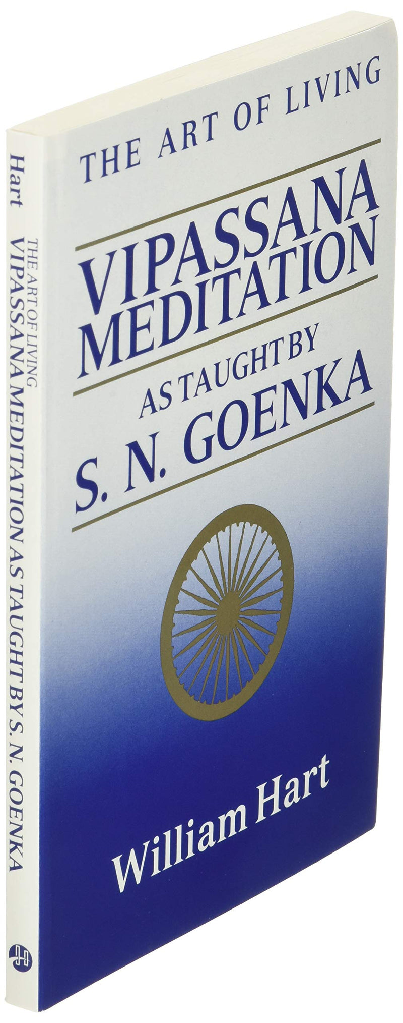 The Art of Living: Vipassana Meditation,New