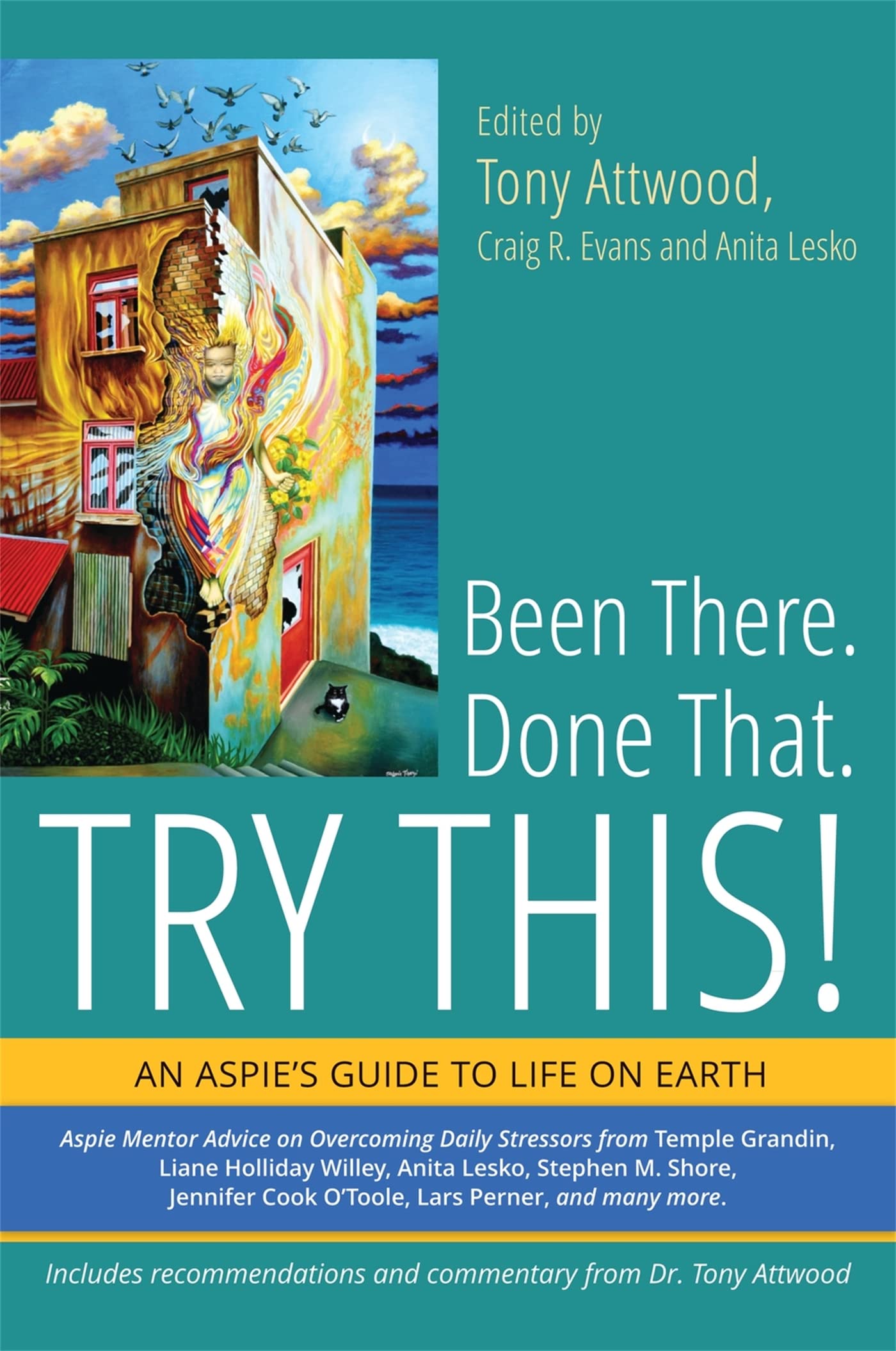 Been There. Done That. Try This!: An Aspie's Guide to Life on Earth,New