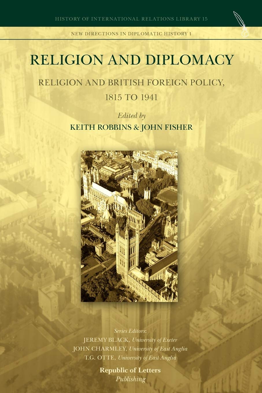 Religion And Diplomacy: Religion And British Foreign Policy, 1815 To 1941