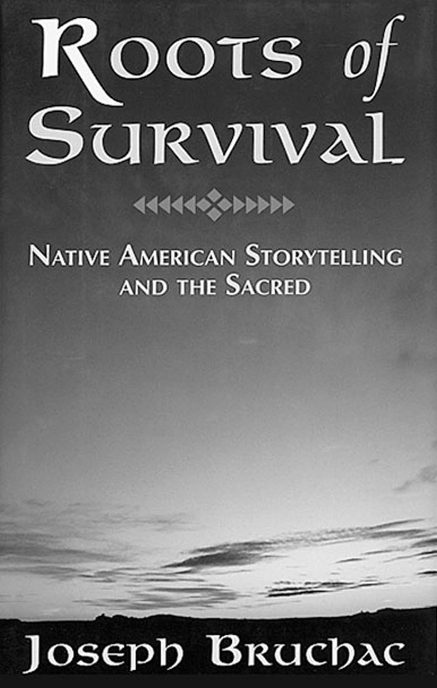 Roots of Survival: Native American Storytelling and the Sacred,Used