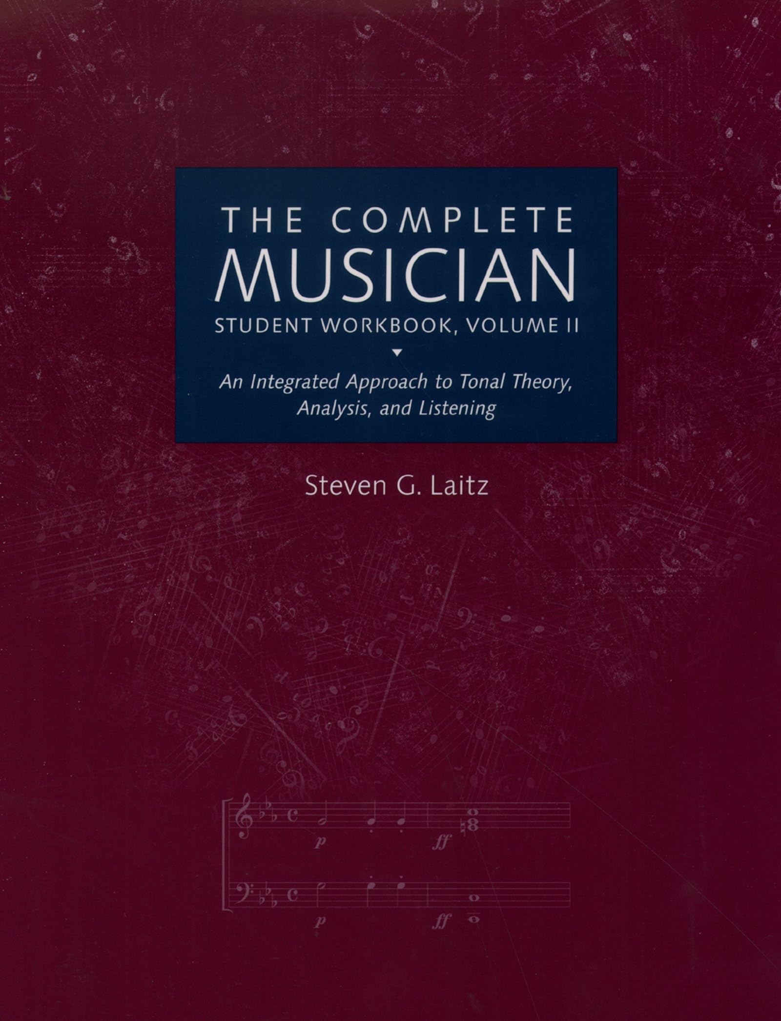 The Complete Musician Student Workbook, Volume II: An Integrated Approach to Tonal Theory, Analysis, and Listening,Used