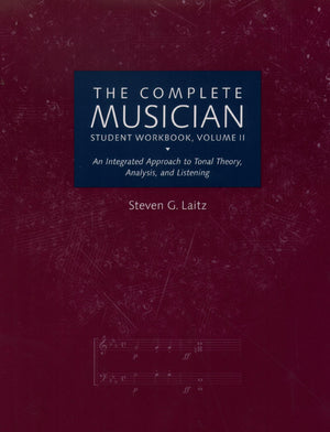 The Complete Musician Student Workbook, Volume II: An Integrated Approach to Tonal Theory, Analysis, and Listening,Used