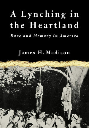 A Lynching in the Heartland: Race and Memory in America,New