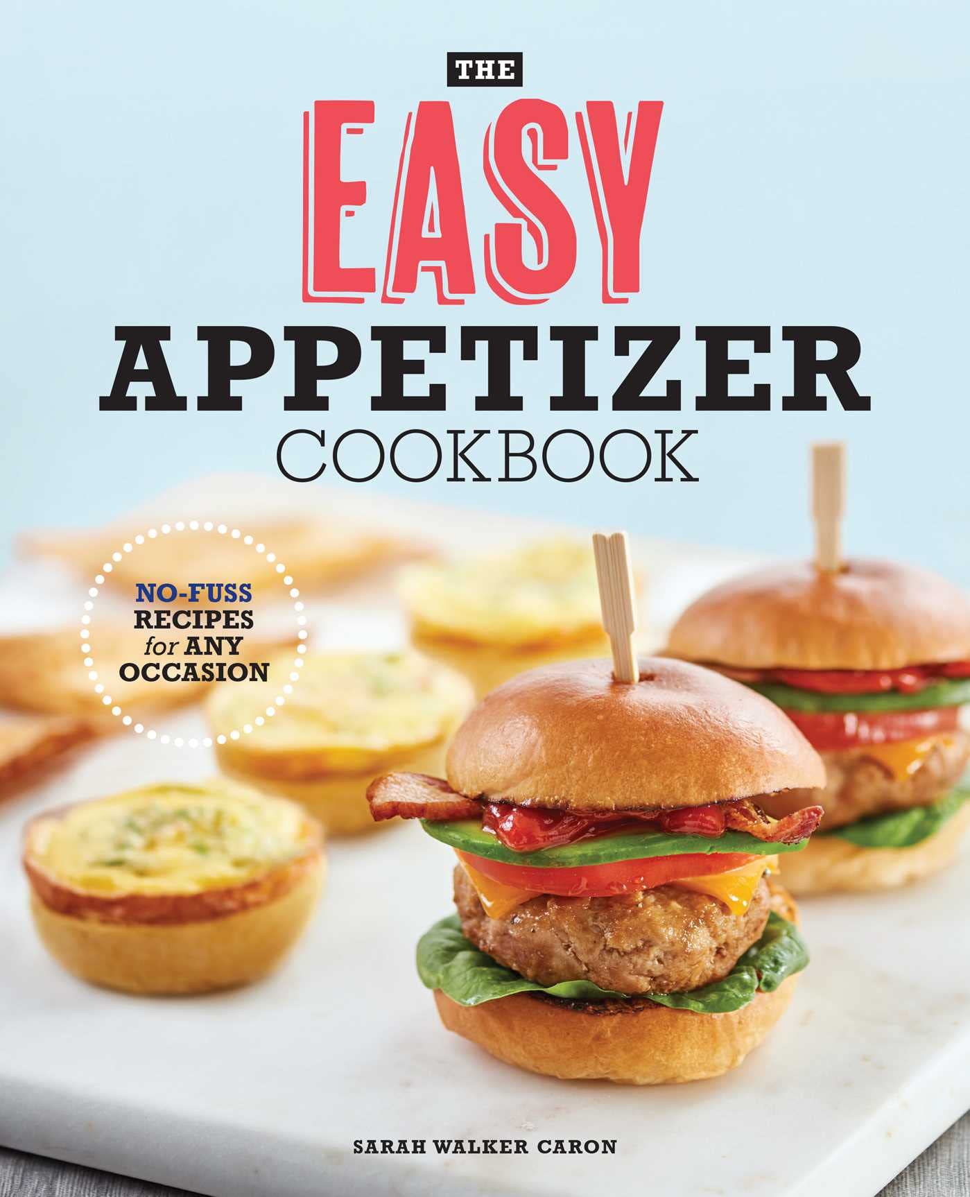 The Easy Appetizer Cookbook: NoFuss Recipes For Any Occasion,Used