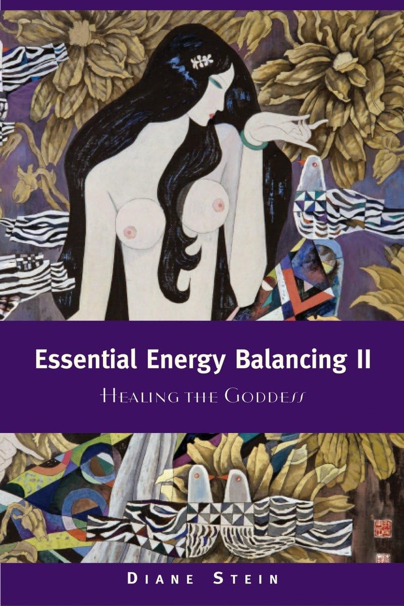 Essential Energy Balancing II: Healing the Goddess,New