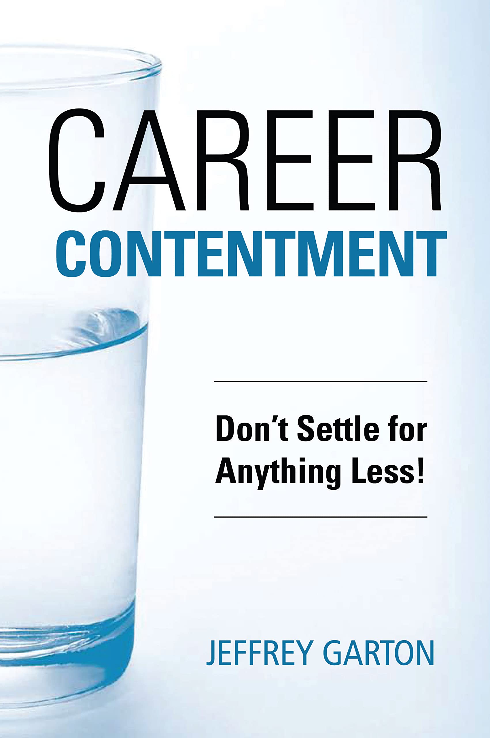 Career Contentment: Don't Settle for Anything Less!,Used