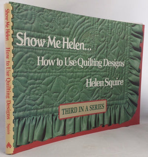 Show Me Helen: How to Use Quilting Designs,Used