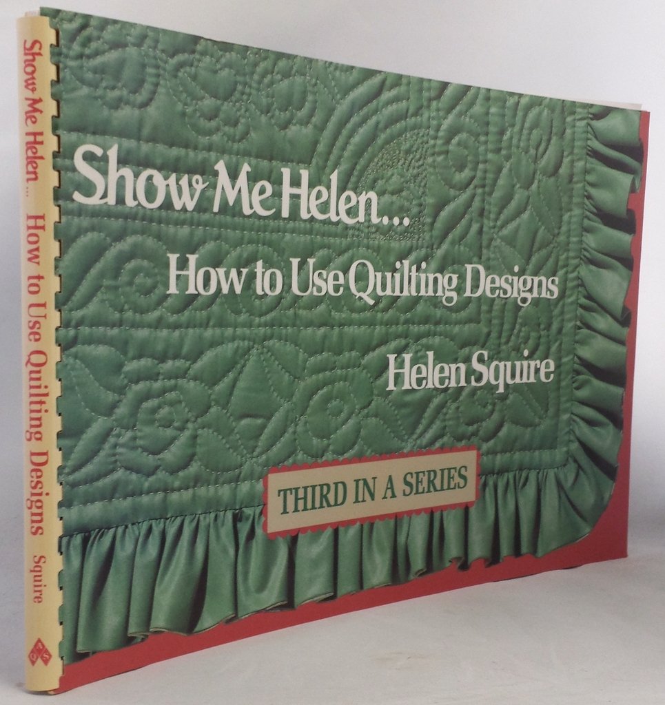 Show Me Helen: How to Use Quilting Designs,Used