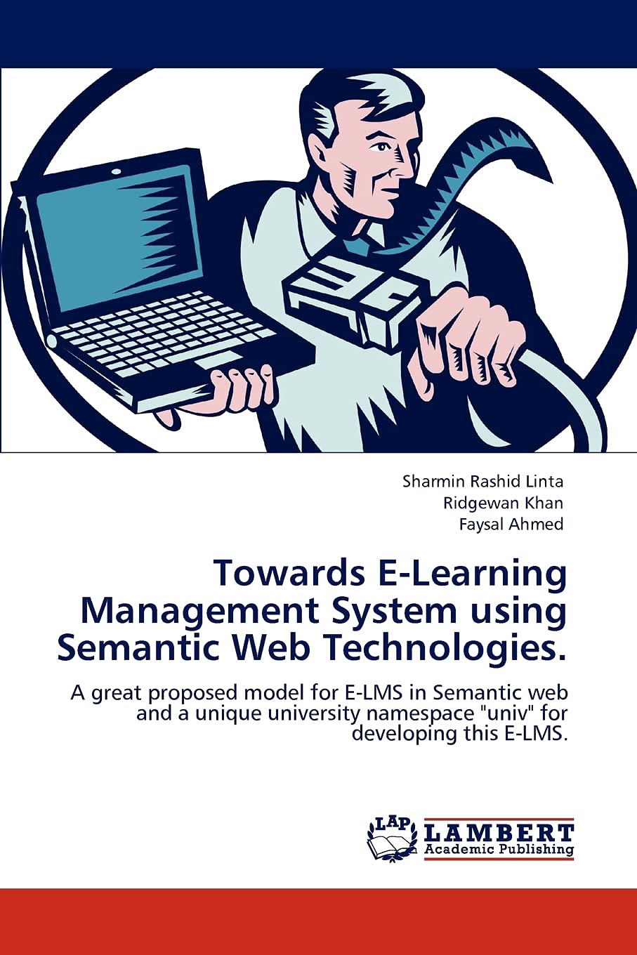 Towards ELearning Management System using Semantic Web Technologies.: A great proposed model for ELMS in Semantic web and a un,Used