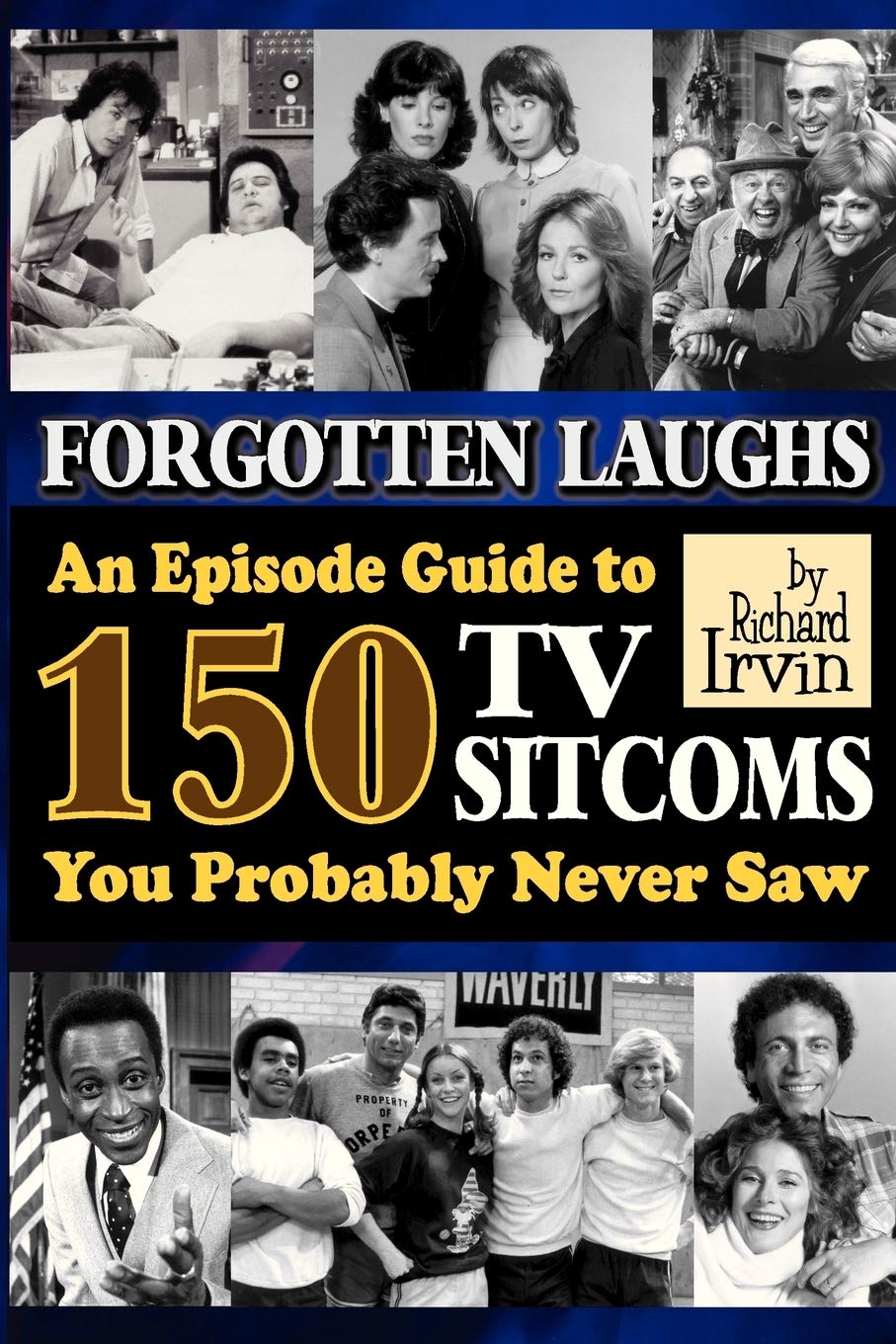 Forgotten Laughs: An Episode Guide To 150 Tv Sitcoms You Probably Never Saw,Used