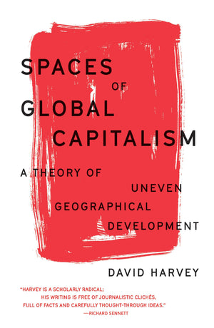Spaces of Global Capitalism: A Theory of Uneven Geographical Development,Used