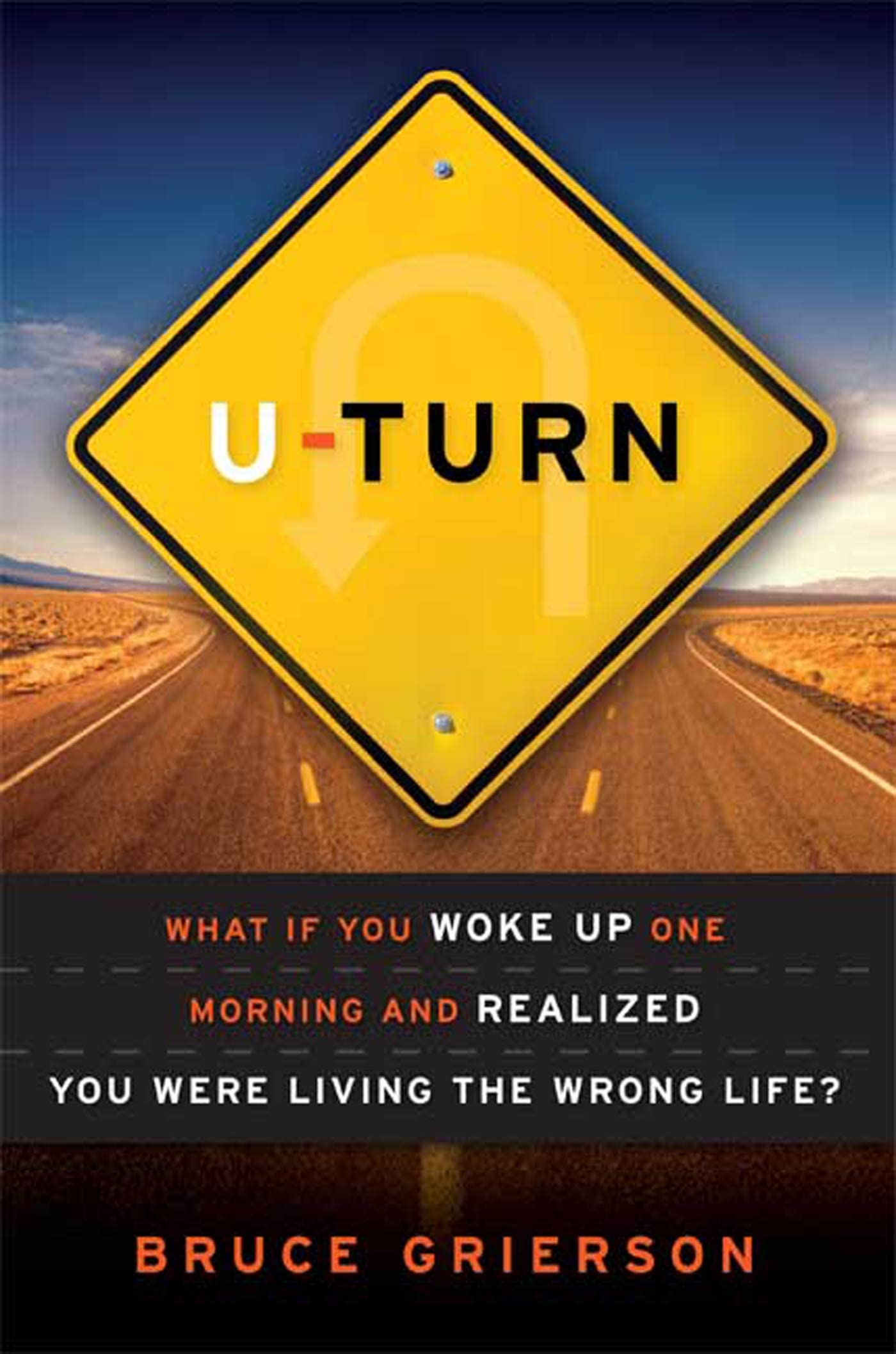 UTurn: What If You Woke Up One Morning and Realized You Were Living the Wrong Life?