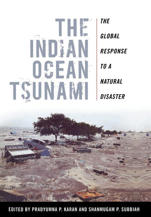 The Indian Ocean Tsunami: The Global Response To A Natural Disaster,Used